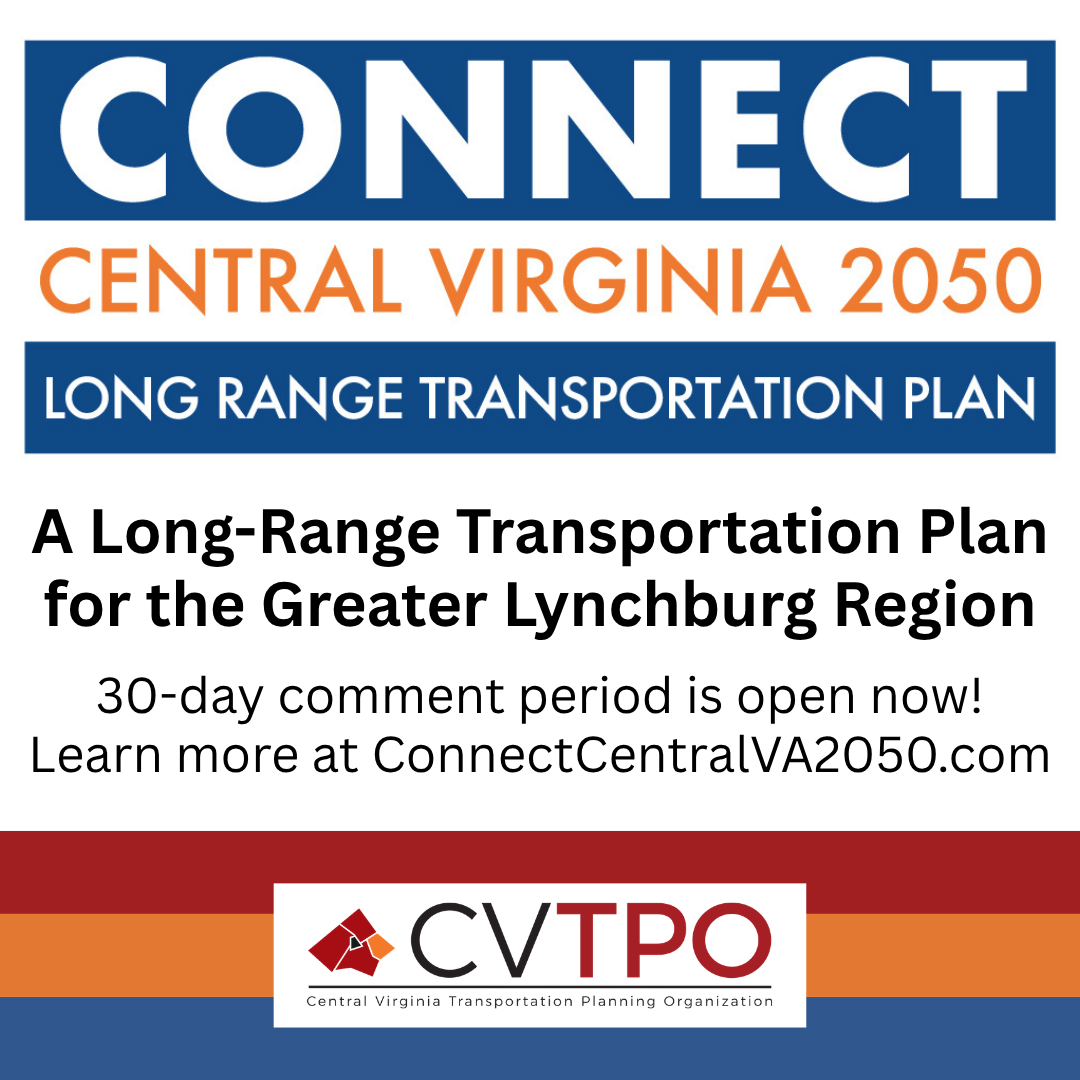 Connect central virginia 2050 long range transportation plan. A long range transporattion plan for the greater lynchburg region. 30-day comment period is now open. learn more at connect central va 2050 dot com